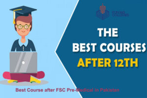 Best Courses After FSc Pre-Medical in Pakistan