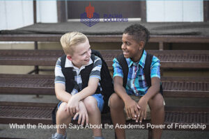 What the Research Says About the Academic Power of Friendship?