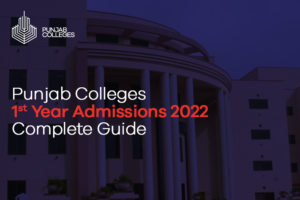 Punjab Colleges 1st Year Admissions 2022- Complete Guide