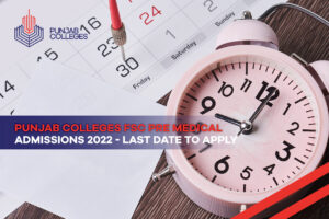 Punjab Colleges FSC Pre Medical Admissions 2022 - Last Date to Apply