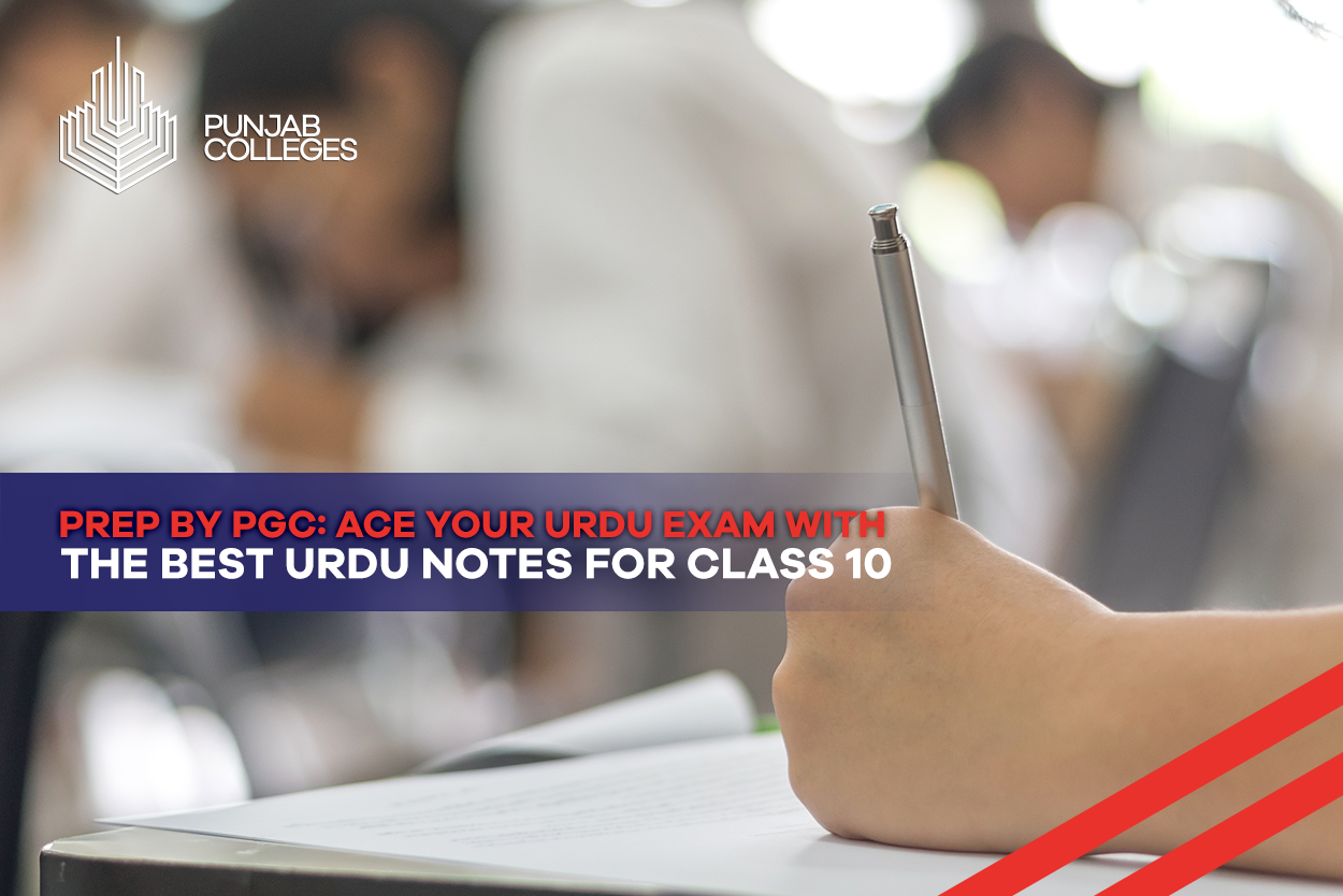 Prep by PGC: Ace Your Urdu Exam with the Best Urdu Notes for Class 10