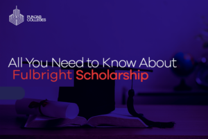 All You Need to Know About Fulbright Scholarship