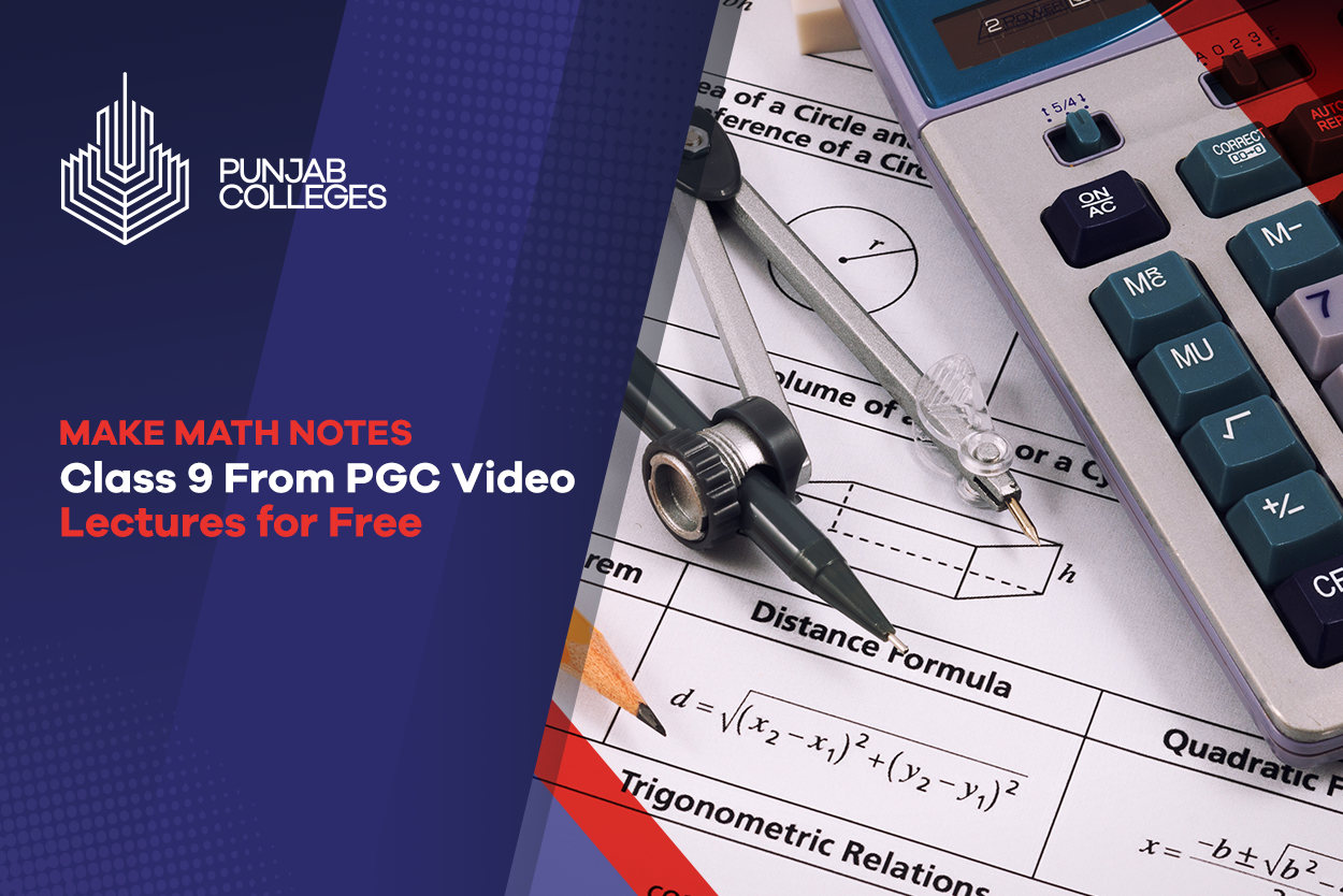 Make Math Notes Class 9 from PGC Video Lectures for Free