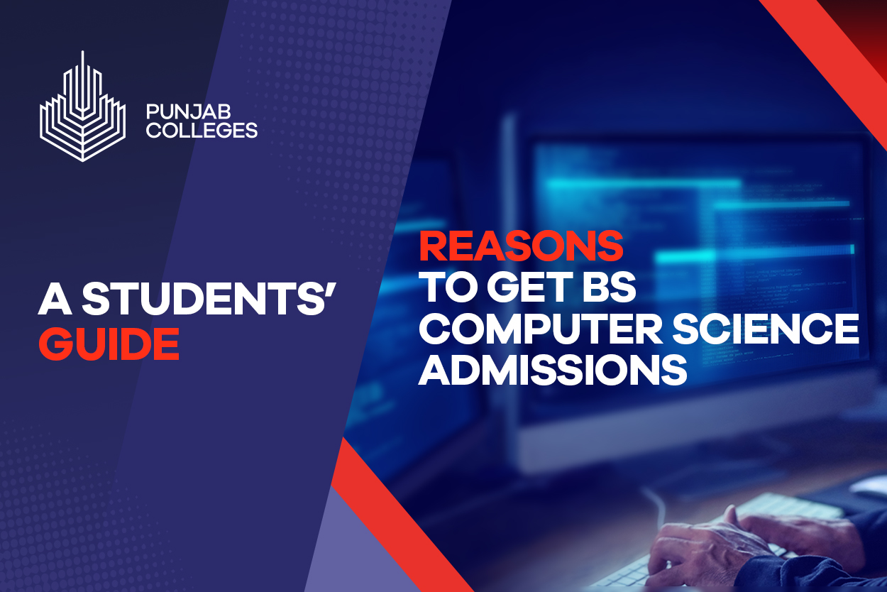 Reasons to Get BS Computer Science Admissions