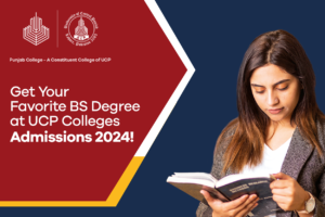 Get Your Favorite BS Degree at UCP Colleges Admissions 2024! 