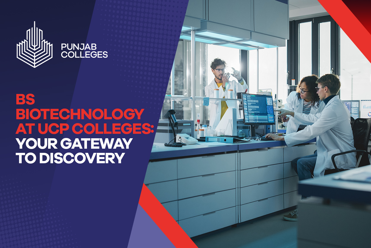 BS Biotechnology at UCP Colleges: Your Gateway to Discovery